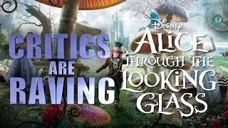 If the Worst Alice Through the Looking Glass Reviews Appeared in Its Trailer