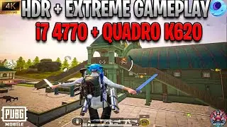 PUBG Mobile HDR Gameplay on i7-4770 + Quadro K620 | Can It Handle It?