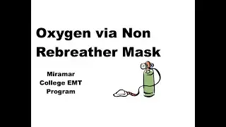 Oxygen Administration via Non Re-breather Mask