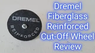 Dremel Fiberglass Reinforced Cut-Off Wheel 426 Use And Review