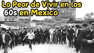 La Cara Dif&iacute;cil de M&eacute;xico en los A&ntilde;os 60