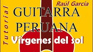 VÍRGENES DEL SOL - Danza / Raúl García Zárate / Tutorial completo / Guitarra Peruana Solista