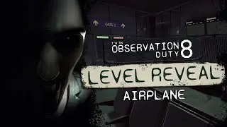 I'm on Observation Duty 8 | Level Reveal &mdash; Airplane