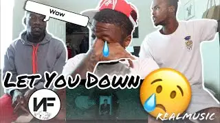 NF - Let You Down *EMOTIONAL* REACTION!!!