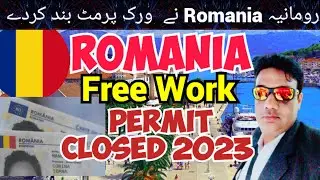 Romania work permit closed|romania work permit new update 2023|how to apply romania work visa online
