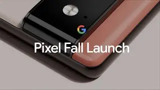 Google Presents: Pixel Fall Launch