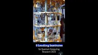5 Leading Institutes for Quantum Computing Research 2023 EP.1