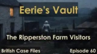 The Ripperston Visitors: Britain&rsquo;s Farmhouse UFO Mystery