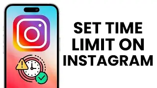 Limit Your Time On Instagram &ndash; Control Screen Time Easily