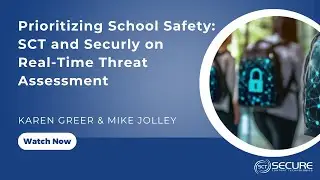 Prioritizing School Safety: Karen Greer & Mike Jolley on Real-Time Threat Assessment