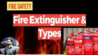 Fire Extinguisher Types| OSHA based|HSE|Fire Safety Officer NEBOSH| Mushahid Haider