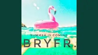 Summer Is Coming