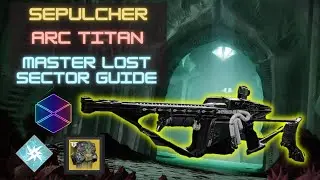 Sepulcher Arc Titan Master Lost Sector Flawless Guide w/ Arbalest