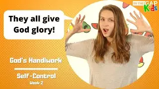 God's Handiwork | Bible Object Lessons for Kids | Self Control for Kids (Week 2)