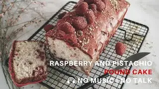 ASMR Cooking: Raspberry and Pistachio Pound Cake | Loaf Cake | No Music | No Talk