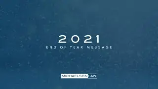2021 End of Year Message  | Legal Minute with Michaelson Law