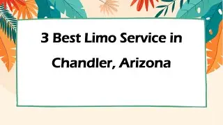 3 Best Limo Service in Chandler, Arizona | Limousine Rentals