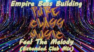 Empire Bass Building - Feel The Melody  (Extended Club Mix)