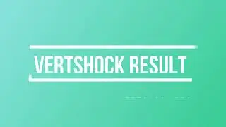 Vertshock Result [MUST WATCHED] Good or Bad??