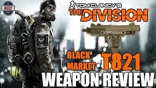BLACK MARKET T821 Weapon Review - Tom Clancy's The Division Full Game Review