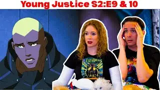 Young Justice Season 2 Reaction | Episodes 9 & 10