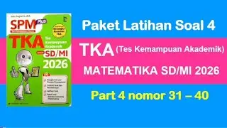 KELAS 6 PEMBAHASAN TKA MATEMATIKA SD / MI TAHUN 2026 PAKET LATIHAN SOAL 4 NOMOR 31 - 40 SPM ERLANGGA