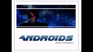 Johan Tronestam - Androids [Preview Album] (Space music, Berlin school, Electronic)
