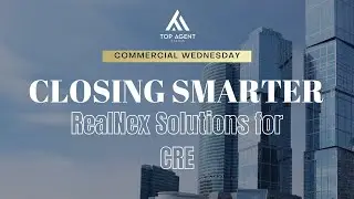 Commercial Wednesday | Closing Smarter: RealNex Solutions | January 29th 2025
