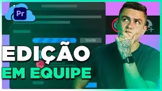 COMO EDITAR PROJETOS EM EQUIPE PELO PREMIERE
