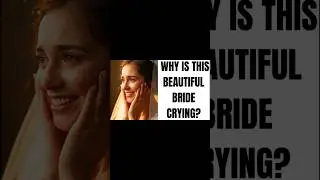 Why Is This Beautiful Bride Crying?