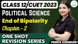Chapter - 2 | End of Bipolarity One Shot Revision | Class 12 Political Science | Poorva Choudhary