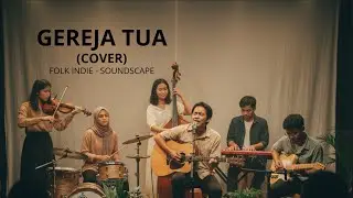 GEREJA TUA  PANBERS (FOLK INDIE SOUNDSCAPE)