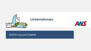 Grundlagen Unternehmen - Einführung & Didaktik