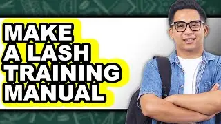 How to Make a Lash Training Manual - Full Guide
