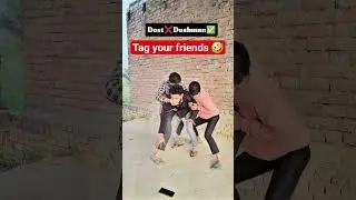 tag your friends dost❌️dushman✅️#new#dost #dushman #funny #shorts #video #viral @Nirdosh47