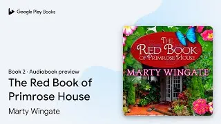 The Red Book of Primrose House Book 2 by Marty Wingate &middot; Audiobook preview
