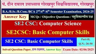 SE2CSC: ANSWER KEY: Basic Computer Skills, DDUGU SE2_CSC: Computer Science SOLVED QUESTION PAPER
