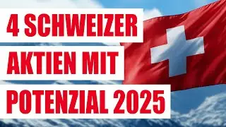 4 top schweizer Aktien mit Potenzial 2025 | Wachstumsaktien Schweiz 2025 | Aktienmarkt Schweiz