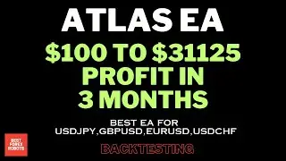 Atlas EA MT4 Forex Robot $100 To $31125 Profit In 3 Months | Best forex robots