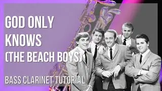 How to play God Only Knows by The Beach Boys on Bass Clarinet (Tutorial)