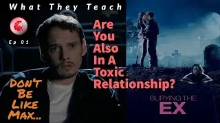 Ep 01 - Toxic Relationship - Part 1 | Max & Evelyn | Burying The Ex
