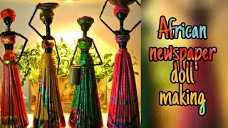 African girl doll making / newspaper doll making /simple craft idea /home decor idea /easy craft