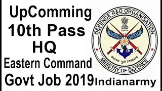 Upcoming 10th Pass Latest Defence Government Job 2019 HQ Eastern Command