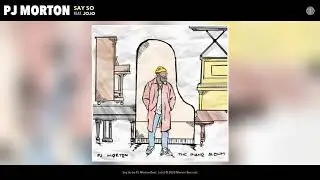 PJ Morton ft. JoJo - Say So (Acoustic Version) (Audio)