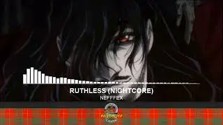 NEFFEX - RUTHLESS [NIGHTCORE REVERB VOICE]
