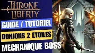 Throne and Liberty - Guide Donjons 2 *- M&eacute;caniques des Boss : Turka Shakarux Kertaki Ga&iuml;tan Kaligras