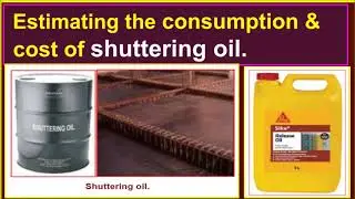 How to calculate the cost of a shuttering oil?/Calculating consumption & cost of a shuttering oil.