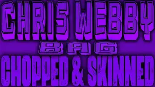 Chris Webby - Bag ft. Bun B & Paul Wall [Chopped & Skinned Remix]