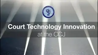 Court Technology Innovation at the CCJ