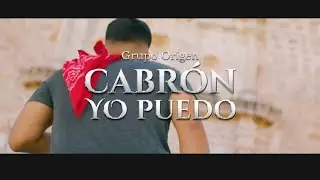 Cabron yo puedo del Grupo Origen video liryc (letra) 2024 corrido mexicano sin creerse mero mero...